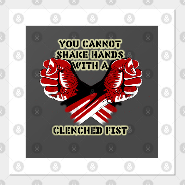 You cannot shake hands with a clenched fist Quotes Posters and Art